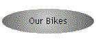 Our Bikes