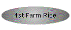1st Farm Ride