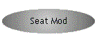 Seat Mod