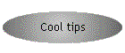 Cool tips